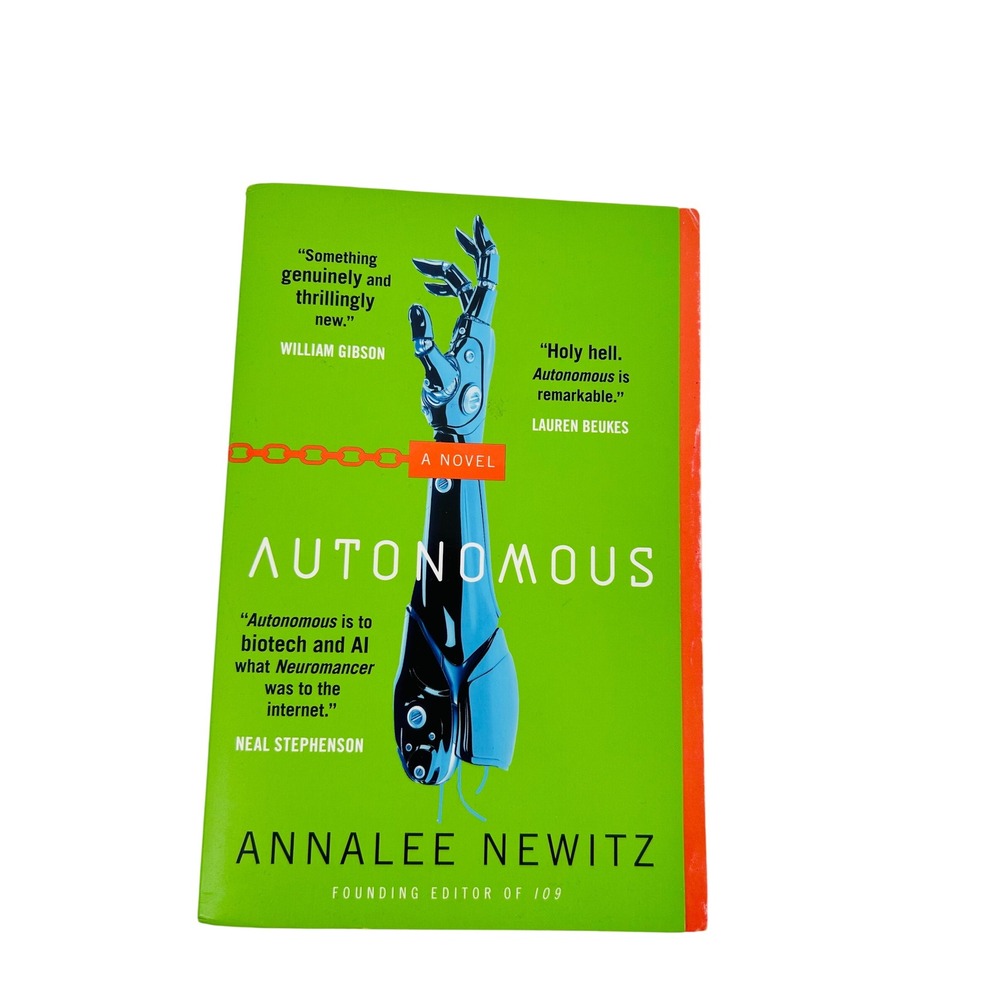 Autonomous by Annalee Newitz Tor Paperback Sci-Fi Novel 2017 9780765392084